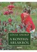 Lévai Anikó - A konyhaablakból (dedikált)