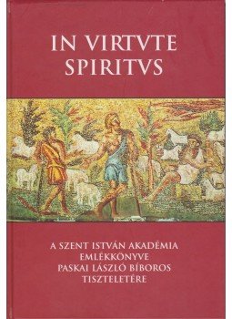 Stirling János - In virtute spiritus Stirling János - In virtute spiritus, Budapest 2003 antikvár könyv