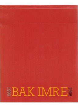 Fülöp Gyula (szerk.) - Bak Imre 1965-1999 Fülöp Gyula (szerk.) - Bak Imre 1965-1999, 1999 antikvár könyv