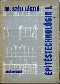 Dr. Széll László - Építéstechnológia I.