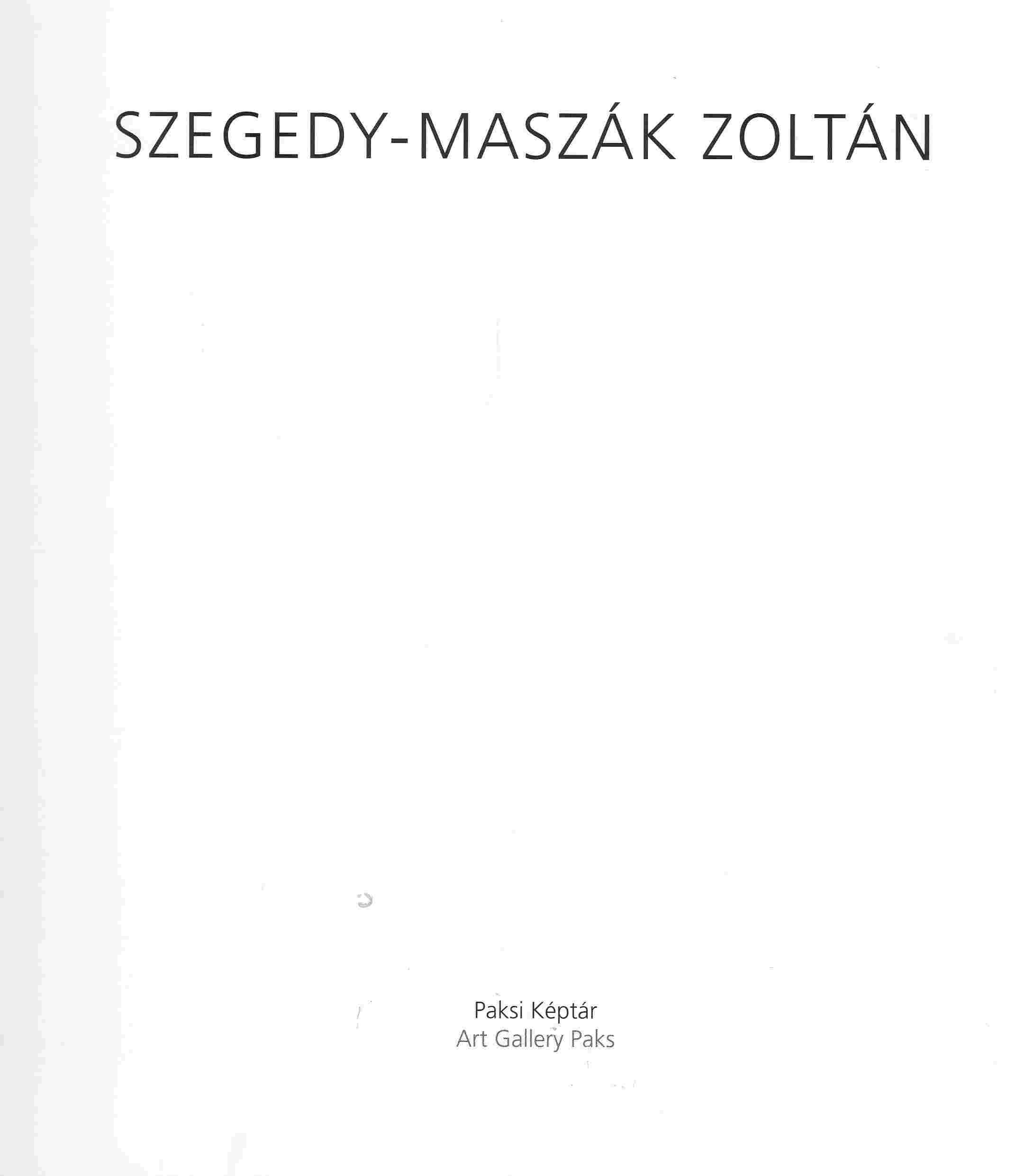Szegedy-Maszák Zoltán - Magányos és társas művek Szegedy-Maszák Zoltán - Magányos és társas művek, Paks 2008 antikvár könyv