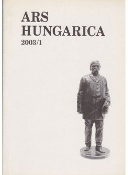 Tímár Árpád (szerk.) - Ars Hungarica 2003/1, Budapest 2003 antikvár könyv
