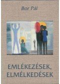 Bor Pál - Emlékezések, elmélkedések