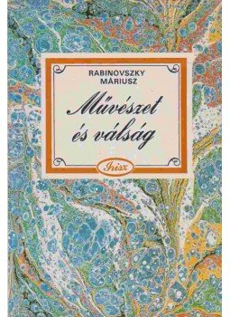 Rabinovszky Máriusz - Művészet és válság Rabinovszky Máriusz - Művészet és válság, 1988 antikvár könyv