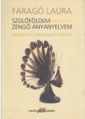 Faragó Laura - Szülőföldem - zengő anyanyelvem (dedikált)