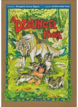 Rangáné Lovas Ágnes - A dzsungel könyve Rangáné Lovas Ágnes - A dzsungel könyve, 0 antikvár könyv