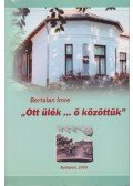 Bertalan Imre - „Ott ülék... ő közöttük”