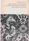 Gombos Károly - Régi keleti szőnyegek - Altorientalische Teppiche - Old Oriental Rugs
