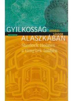 András Sándor - Gyilkosság Alaszkában András Sándor - Gyilkosság Alaszkában, Pozsony 2006 antikvár könyv