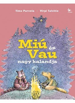 Timo Parvela - Miú és Vau nagy kalandja, null 2016 antikvár könyv