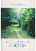 Tóth Sándor - Följegyzések a hegyen (dedikált)