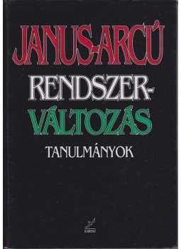 Schmidt Mária, Tóth Gy. László - Janus-arcú rendszerváltozás (dedikált) Schmidt Mária, Tóth Gy. László - Janus-arcú rendszerváltozás (dedikált), Budapest 1998 antikvár könyv