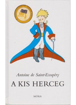 Saint-Exupéry, Antoine de - A kis herceg Saint-Exupéry, Antoine de - A kis herceg, Budapest 2005 antikvár könyv