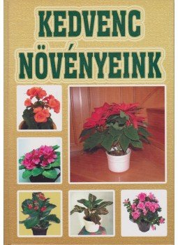 Kelemen Veronika - Kedvenc növényeink Kelemen Veronika - Kedvenc növényeink, Budapest 1996 antikvár könyv