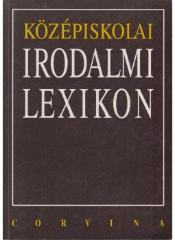 Kelecsényi László Zoltán (szerk.) - Középiskolai irodalmi lexikon Kelecsényi László Zoltán (szerk.) - Középiskolai irodalmi lexikon, Budapest 1995 antikvár könyv