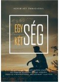 Borsos Bence, Kovács Anikó, Kovácsi Roland, Márton Mónika, Nátó Ildikó, Pletser Hajnalka, Polczer Roland, Szabó Bence, Varga Filippa, Zádor - Egység kétség - Három hét önmagaddal
