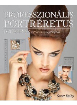 Scott Kelby - Professzionális portréretus - Fotósoknak Photoshoppal, null 2011 antikvár könyv