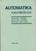 Dr. Bánhidi László,Oláh Miklós,Kiss Mátyás,Rátkai László,Gyuricza István,Szecső Gusztáv - Automatika mérnököknek