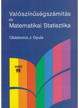 Obádovics J. Gyula - Valószínűségszámítás és matematikai statisztika Obádovics J. Gyula - Valószínűségszámítás és matematikai statisztika, Budapest 1997 antikvár könyv