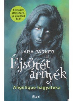 Parker, Lara - Éjsötét árnyék Parker, Lara - Éjsötét árnyék, Budapest 2012 antikvár könyv