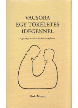 David Gregory - Vacsora egy tökéletes idegennel David Gregory - Vacsora egy tökéletes idegennel, Budapest 2009 antikvár könyv