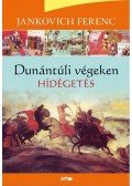 Jankovich Ferenc - Dunántúli végeken III. - Hídégetés