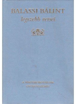 Balassi Bálint - Balassi Bálint legszebb versei Balassi Bálint - Balassi Bálint legszebb versei, 1993 antikvár könyv