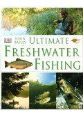 John Bailey - Ultimate Freshwater Fishing