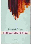 Körmendi Ferenc - Fizikai esztétika