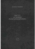 Rudolf Steiner - Egy út az ember önmegismeréséhez