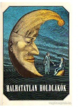 Urbán László - Halhatatlan holdlakók Urbán László - Halhatatlan holdlakók, Budapest 1988 antikvár könyv