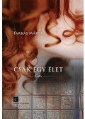 Farkas Márta - Csak egy élet