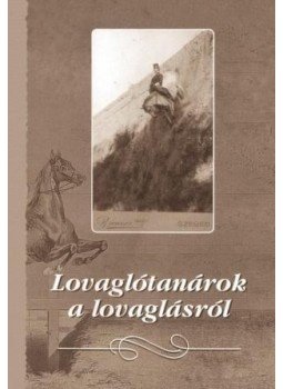 Ernst József - Lovaglótanárok a lovaglásról Ernst József - Lovaglótanárok a lovaglásról, null 2016 antikvár könyv