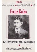 Franz Kafka - Jelentés az Akadémiának - Ein Bericht für eine Akademie