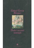 Gabriel García Márquez - Dodici racconti raminghi