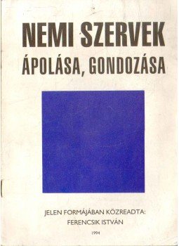 Ferencsik István - Nemi szervek ápolása, gondozása Ferencsik István - Nemi szervek ápolása, gondozása, null 1994 antikvár könyv