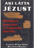 Thiede, Carsten Peter,D'Ancona, Matthew - Aki látta Jézust