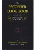 Auguste Escoffier - The Escoffier Cook Book and Guide to the Fine Art of Cookery