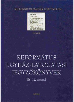 Dienes Dénes (szerk.) - Református egyház-látogatási jegyzőkönyvek Dienes Dénes (szerk.) - Református egyház-látogatási jegyzőkönyvek, Budapest 2001 antikvár könyv