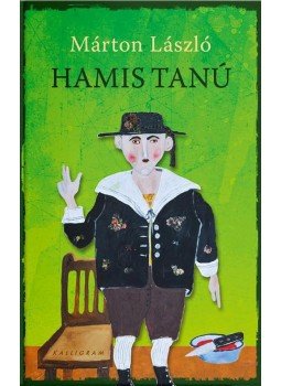 Márton László - Hamis tanú Márton László - Hamis tanú, Budapest 2016 antikvár könyv