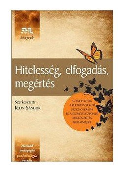Klein Sándor - Hitelesség, elfogadás, megértés - Szemelvények a kliensközpontú pszichoterápia és a személyközpontú megközelítés irodalmából Klein Sándor - Hitelesség, elfogadás, megértés - Szemelvények a kliensközpontú pszichoterápia és a személyközpontú megközelítés irodalmából, null 2016 antikvár könyv