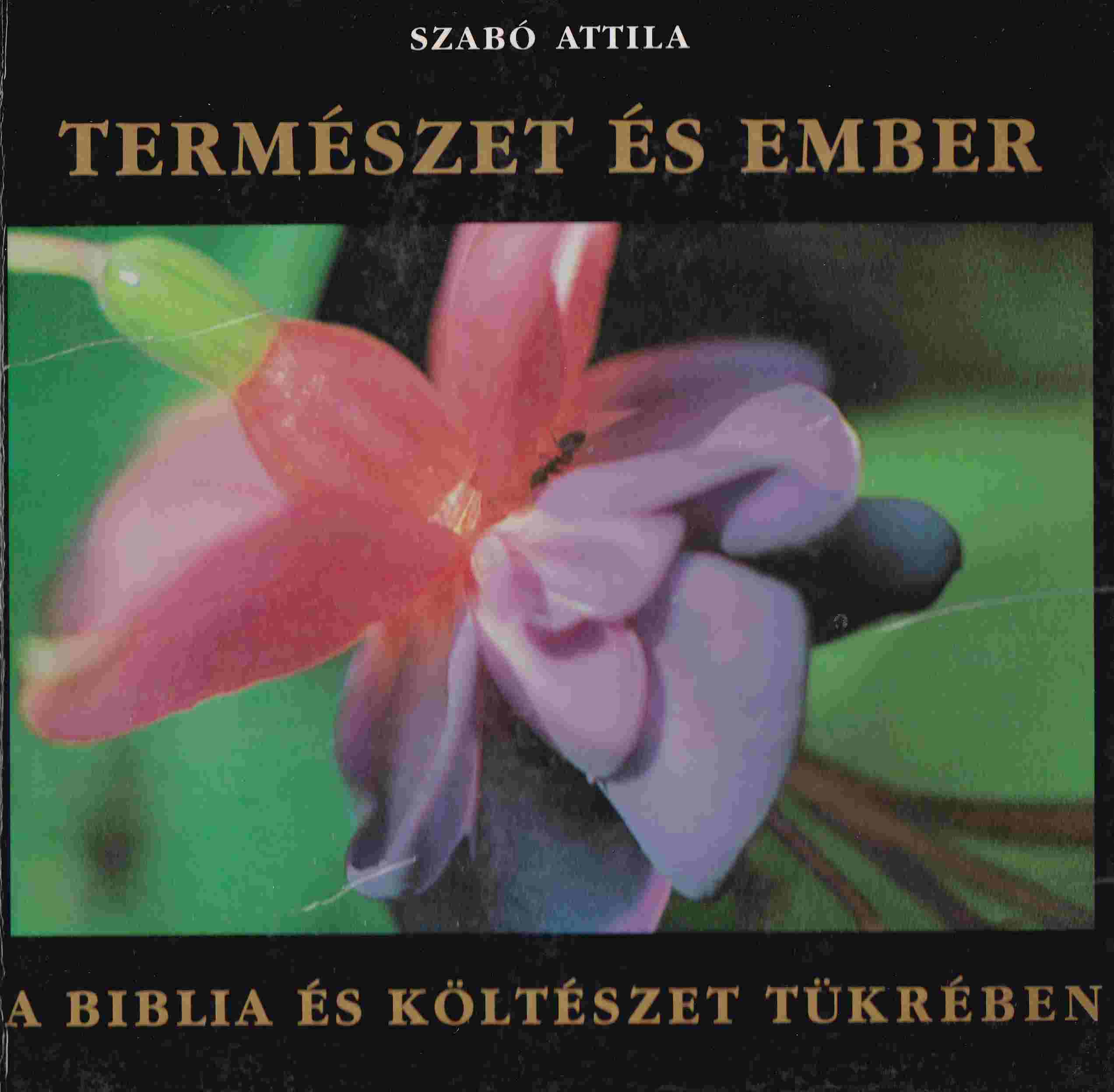 Szabó Attila - Természet és ember Szabó Attila - Természet és ember, Győr 1993 antikvár könyv