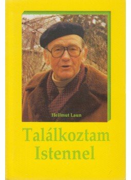 Laun, Hellmut - Találkoztam Istennel,  1955 antikvár könyv