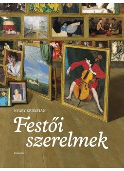 Nyáry Krisztián - Festői szerelmek Nyáry Krisztián - Festői szerelmek, Budapest 2016 antikvár könyv