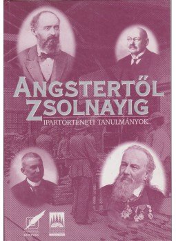 Szirtes Gábor, Vargha Dezső - Angstertől Zsolnayig Szirtes Gábor, Vargha Dezső - Angstertől Zsolnayig, Pécs 1999 antikvár könyv
