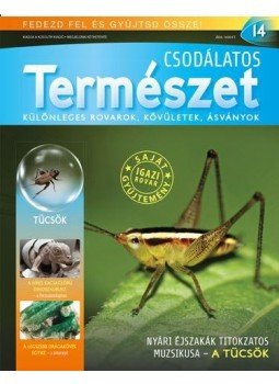. - CSODÁLATOS TERMÉSZET 14. + Tücsök . - CSODÁLATOS TERMÉSZET 14. + Tücsök, null 2015 antikvár könyv