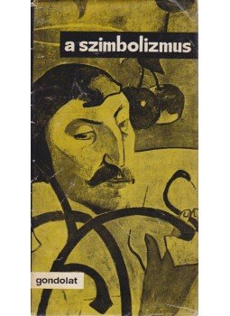 Komlós Aladár - A szimbolizmus Komlós Aladár - A szimbolizmus, Budapest 1965 antikvár könyv