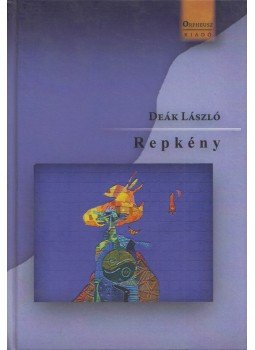 Deák László - Repkény Deák László - Repkény, Budapest 2016 antikvár könyv