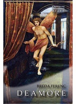 Bréda Ferenc - De Amore - Az emberi psziché Galaktikus Gáláiról, Sikamlós Skáláiról & Gáláns Galádságairól Bréda Ferenc - De Amore - Az emberi psziché Galaktikus Gáláiról, Sikamlós Skáláiról & Gáláns Galádságairól, null 2016 antikvár könyv