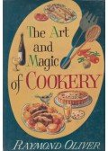 Raymond Oliver - The Art and Magic of Cookery